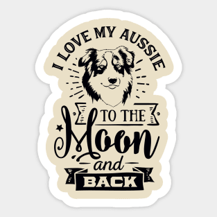 I Love my Aussie to the Moon and Back Sticker